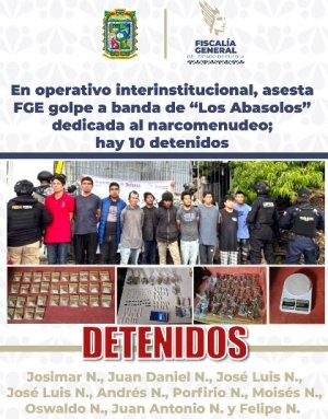 En operativo interinstitucional, asesta FGE golpe a banda de &ldquo;Los Abasolos&rdquo; dedicada al narcomenudeo; hay 10 detenidos