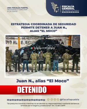 Estrategia coordinada de seguridad permite detener a Juan N., alias &ldquo;El Moco&rdquo;