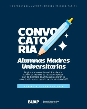 BUAP dará prioridad en horarios a las estudiantes que son madres