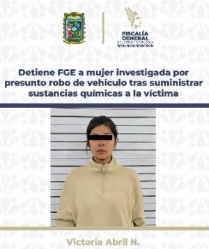 Detiene FGE a mujer investigada por presunto robo de vehículo tras suministrar sustancias químicas a la víctima