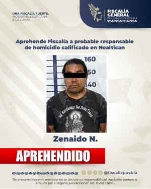 Aprehende Fiscal&iacute;a a probable responsable de homicidio calificado en Nealtican