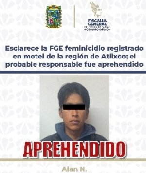 Esclarece la FGE feminicidio registrado en motel de la regi&oacute;n de Atlixco; el probable responsable fue aprehendido