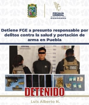 Detiene FGE a presunto responsable por delitos contra la salud y portaci&oacute;n de arma en Puebla