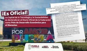 Puebla se consolida como Capital de la Tecnolog&iacute;a y la Sostenibilidad con nuevo Polo de Desarrollo Econ&oacute;mico