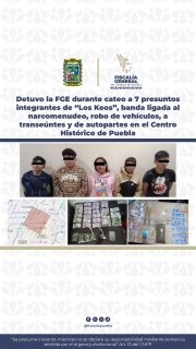 Detuvo la FGE durante cateo a 7 presuntos integrantes de &ldquo;Los Keos&rdquo;, banda ligada al narcomenudeo, robo de veh&iacute;culos, a transe&uacute;ntes y de autopartes en el Centro Hist&oacute;rico de Puebla