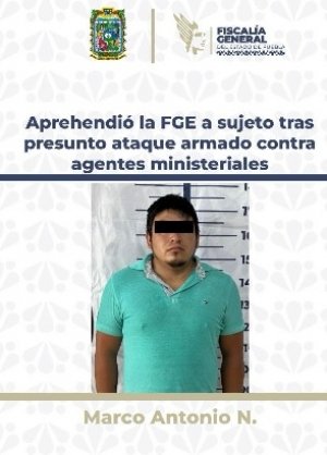 Aprehendió la FGE a sujeto tras presunto ataque armado contra agentes ministeriales