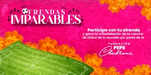Fundación Pepe Chedraui impulsa concurso &quot;Ofrendas Imparables&quot;; donará una cancha de fútbol a escuela ganadora