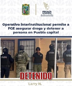 Operativo interinstitucional permite a FGE asegurar droga y detener a persona en Puebla capital