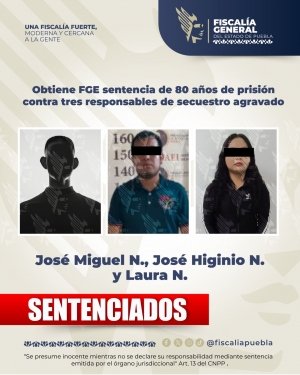 Obtiene FGE sentencia de 80 a&ntilde;os de prisi&oacute;n contra tres responsables de secuestro agravado