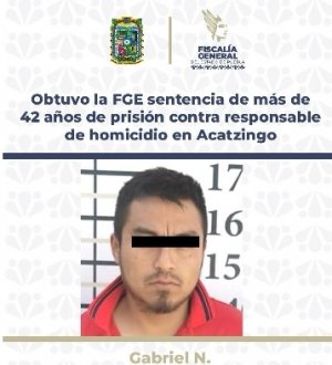 Obtuvo la FGE sentencia de más de 42 años de prisión contra responsable de homicidio en Acatzingo
