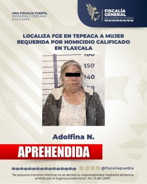 Localiza FGE en Tepeaca a mujer requerida por homicidio calificado en Tlaxcala
