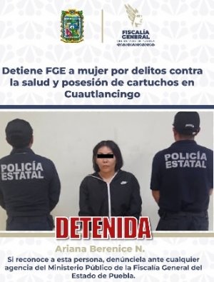 Detiene FGE a mujer por delitos contra la salud y posesi&oacute;n de cartuchos en Cuautlancingo