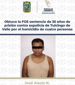 Obtuvo la FGE sentencia de 35 años de prisión contra expolicía de Tulcingo de Valle por el homicidio de cuatro personas