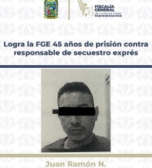 Logra la FGE 45 años de prisión contra responsable de secuestro exprés