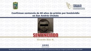 Confirman sentencia de 60 a&ntilde;os de prisi&oacute;n por feminicidio en San Andr&eacute;s Cholula