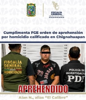 Cumplimenta FGE orden de aprehensi&oacute;n por homicidio calificado en Chignahuapan